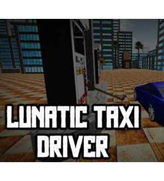 Lunatic Taxi Driver Steam Key GLOBAL